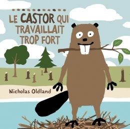 Le castor qui travaillait trop fort - Click to enlarge picture.