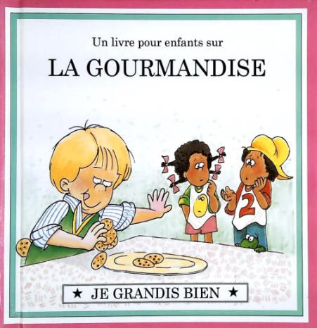 Un livre pour enfants sur LA GOURMANDISE - Click to enlarge picture.