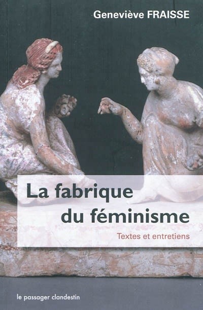 La fabrique du féminisme : textes et entretiens - Click to enlarge picture.