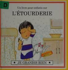 Un livre pour enfants sur L'ETOURDERIE - Click to enlarge picture.