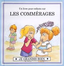 Un livre pour enfants sur LES COMMERAGES - Click to enlarge picture.