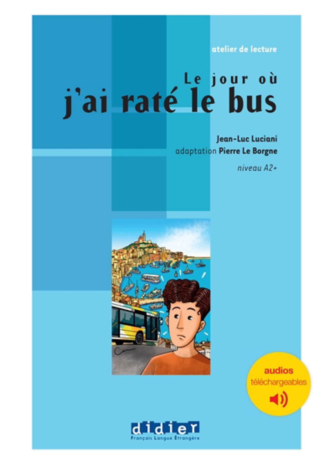 Le jour où j'ai raté le bus : niveau A2 - Click to enlarge picture.