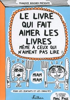 Le livre qui fait aimer les livres même à ceux qui n'aiment pas lire ! - Click to enlarge picture.